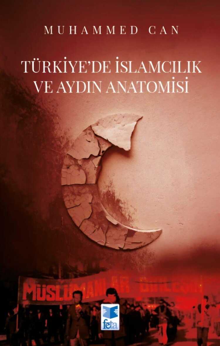 Türkiye’de İslamcılık ve Aydın Anatomisi