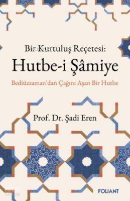 Bir Kurtuluş Reçetesi: Hutbe-i Şâmiye