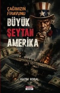 Çağımızın Firavunı Büyük Şeytan Amerika