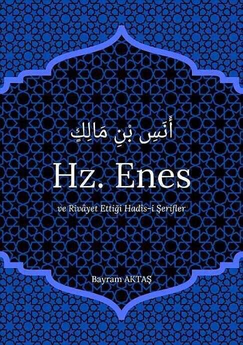 Hz. Enes ve Rivayet Ettiği Hadîs-i Şerifler