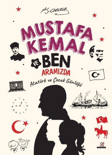 Mustafa Kemal ve Ben Aramızda