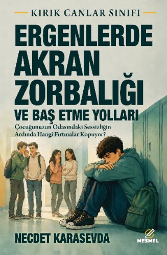 Ergenlerde Akran Zorbalığı ve Baş Etme Yolları