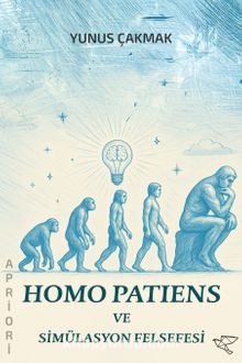Homo Patiens ve Simülasyon Felsefesi
