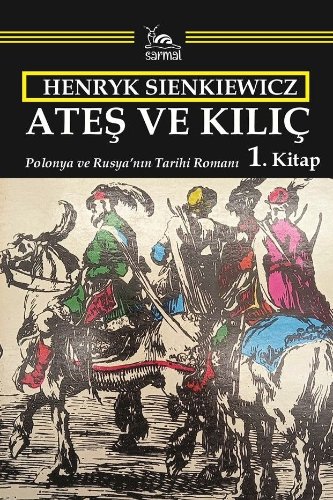 Ateş ve Kılıç 1. Kitap  Polonya ve Rusya'nın Tarihi Romanı
