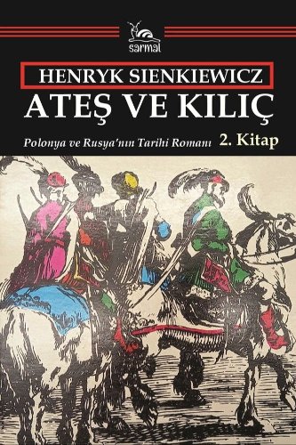 Ateş ve Kılıç 2. Kitap  Polonya ve Rusya'nın Tarihi Romanı