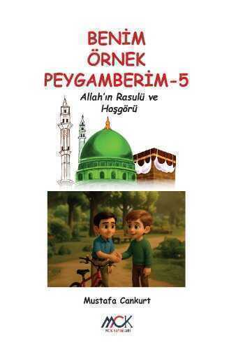 Benim Örnek Peygamberim 5 / Allah'ın Rasulü ve Hoşgörü
