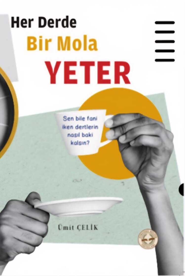 Her Derde Bir Mola Yeter
