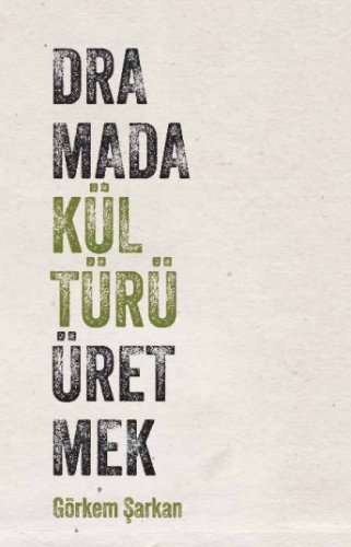 Dramada Kültürü Üretmek