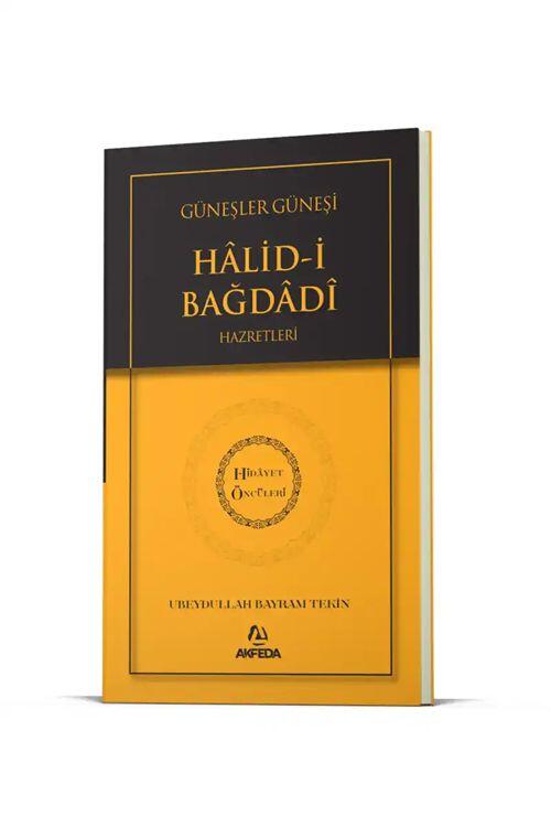 Güneşler Güneşi Hâlid-i Bağdâdî Hazretleri