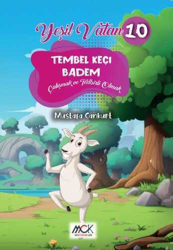 Tembel Keçi Badem (Çalışmak ve Tedbirli Olmak) Yeşil Vatan Serisi 10 – Resimli Hikaye 6+Yaş