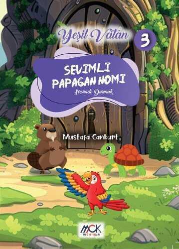 Sevimli Papağan Nomi (Sözünde Durmak) Yeşil Vatan Serisi 3- Resimli Hikaye 6+Yaş