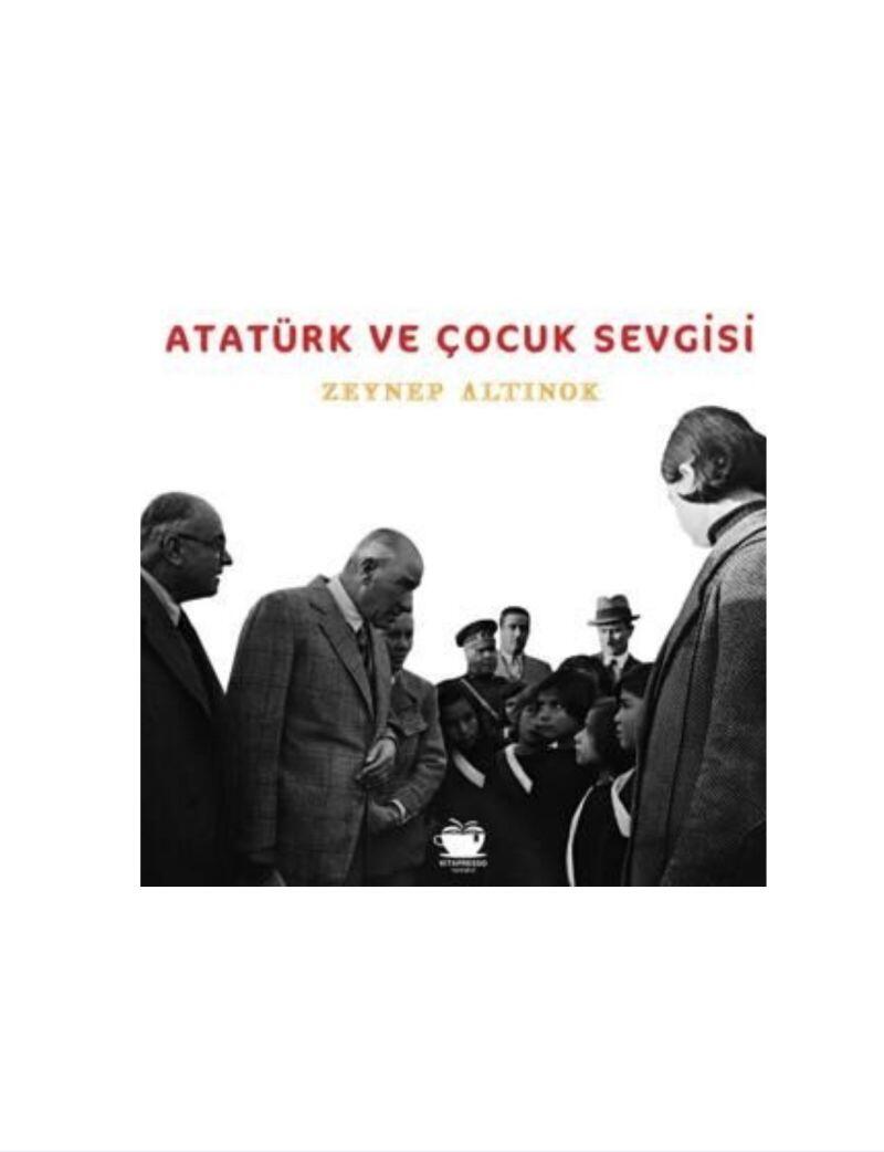 Atatürk ve Çocuk Sevgisi