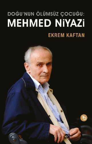 Doğunun Ölümsüz Çocuğu: Mehmed Niyazi