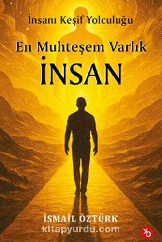 En Muhteşem Varlık İnsan