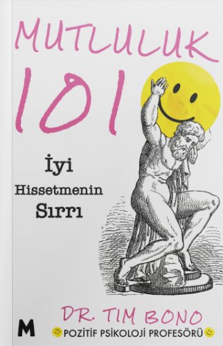 Mutluluk 101  İyi Hissetmenin Sırrı