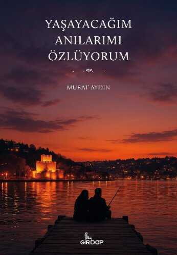 Yaşayacağım Anılarımı Özlüyorum