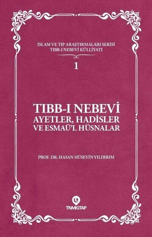 Tıbb-ı Nebevi: Ayetler, Hadisler ve Esmaü’l Hüsnalar