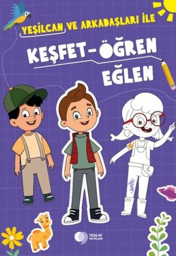 Yeşilcan ve Arkadaşları ile Keşfet - Öğren - Eğlen Etkinlik Kitabı