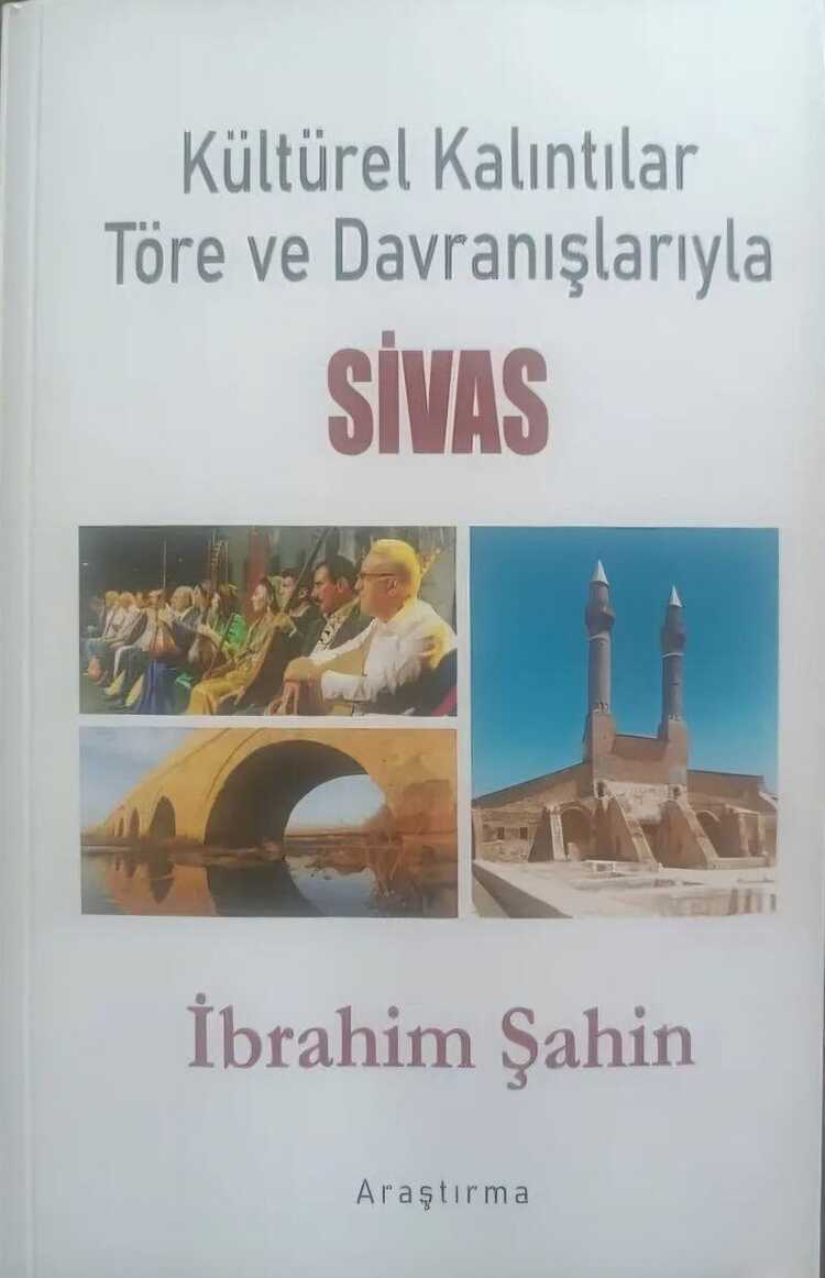 Kültürel Kalıntılar Töre ve Davranışlarıyla Sivas