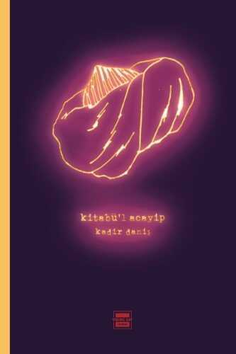Kitabü'l Acayip — Kadir Daniş