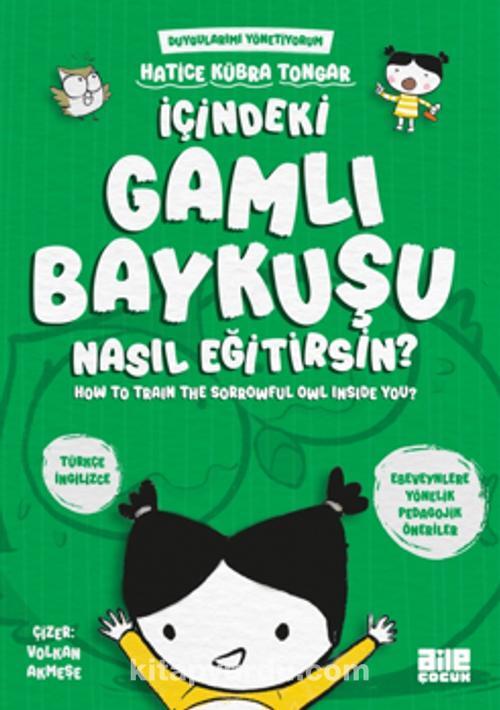 İçindeki Gamlı Baykuşu Nasıl Eğitirsin?