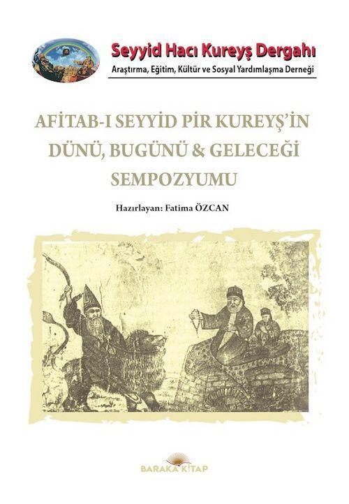 Afitab-ı Seyyid Hacı Kureyş’in Dünü Bugünü
Geleceği Sempozyumu