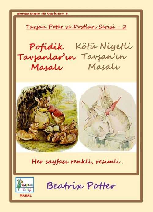 Pofidik Tavşanlar’ın Masalı |
Kötü Niyetli Tavşan’ın Masalı
