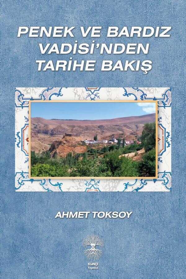 Penek ve Bardız Vadisi'nden Tarihe Bakış