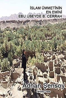Hz. Ebu Ubeyde B. Cerrah (r) İslam Ümmetinin En Emini