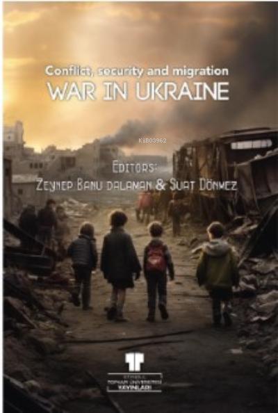War in Ukraine: Conflict, Security and Migration