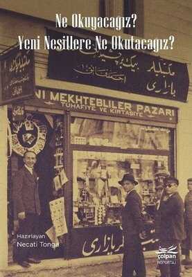 Ne Okuyacağız? Yeni Nesillere Ne Okuyacağız?