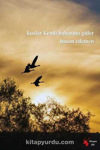 Kuşlar Kendi Baharına Gider