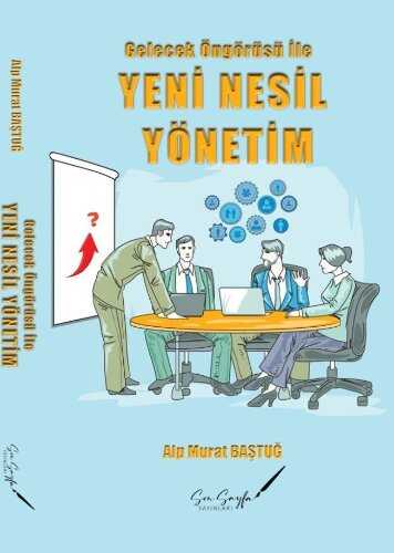 Gelecek Öngörüsü İle Yeni Nesil Yönetim