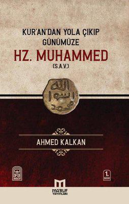 Kur'andan Yola Çıkıp Günümüze Hz. Muhammed (s.a.v.)