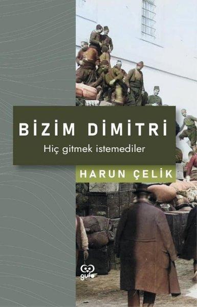 Bizim Dimitri — Harun Çelik