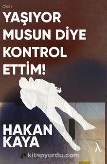 Yaşıyormusun Diye Kontrol Ettim!