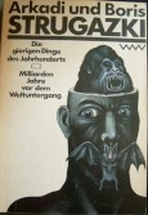 Die gierigen Dinge des Jahrhunderts / Milliarden Jahre vor dem Weltuntergang