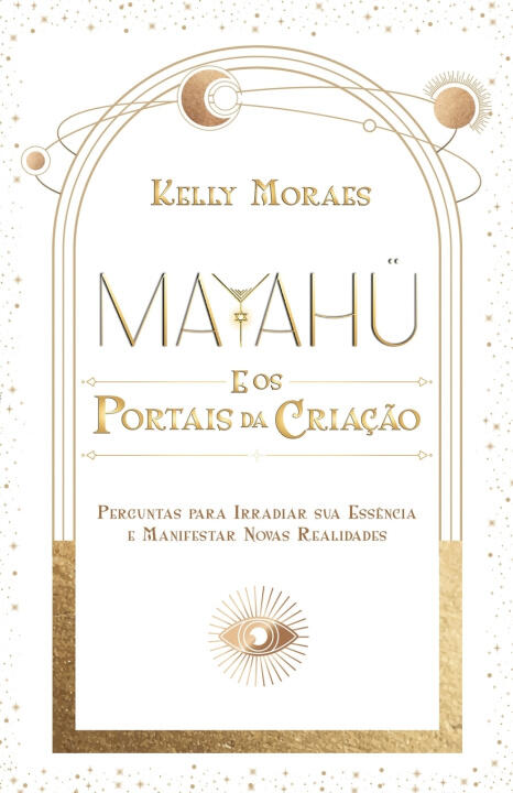 Mayahü e os Portais da Criação — Kelly Moraes