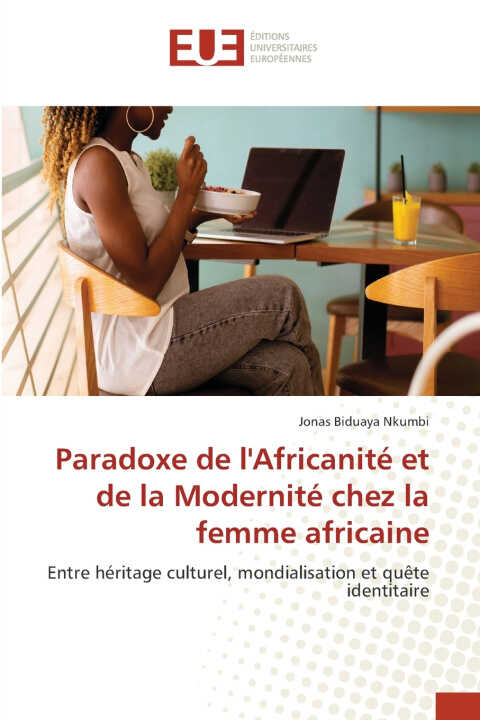 Paradoxe de l'Africanité et de la Modernité chez la femme africaine