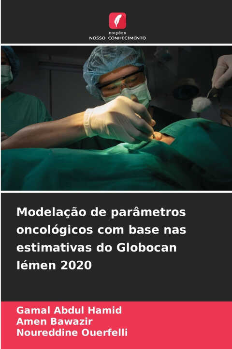 Modelação de parâmetros oncológicos com base nas estimativas do Globocan Iémen 2020