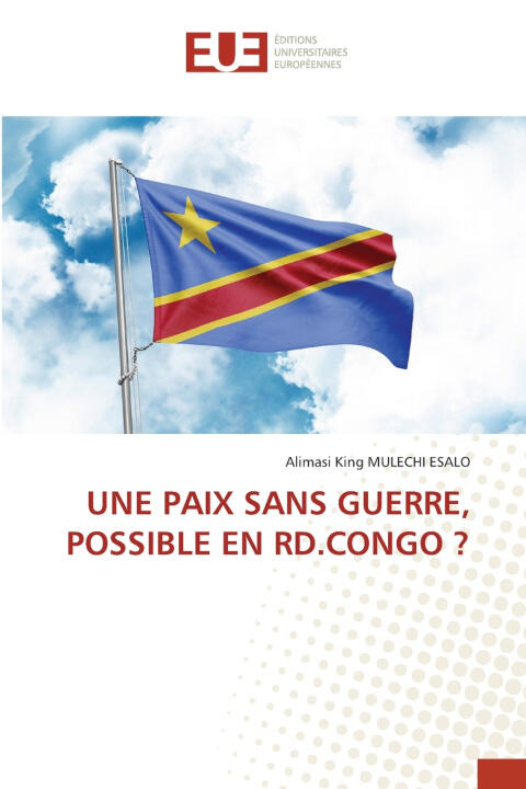 Une Paix Sans Guerre, Possible En Rd.congo ?