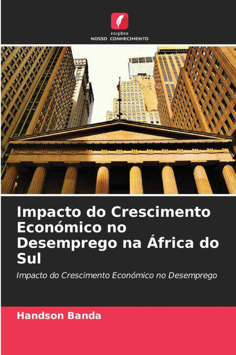 Impacto do Crescimento Económico no Desemprego na África do Sul