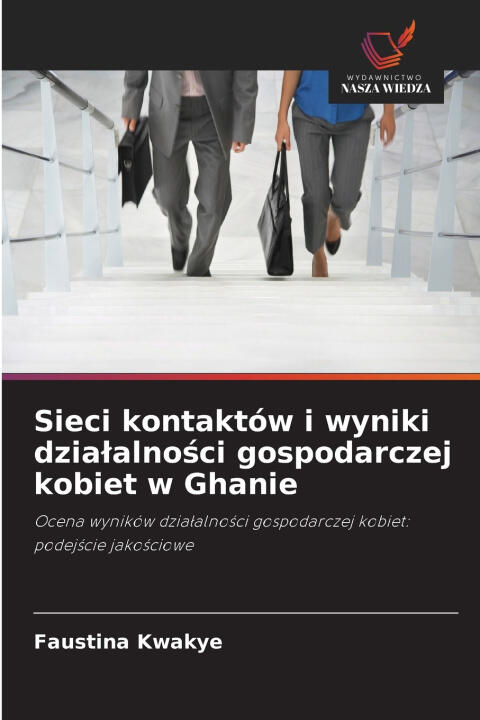 Sieci kontaktów i wyniki dzia¿alno¿ci gospodarczej kobiet w Ghanie
