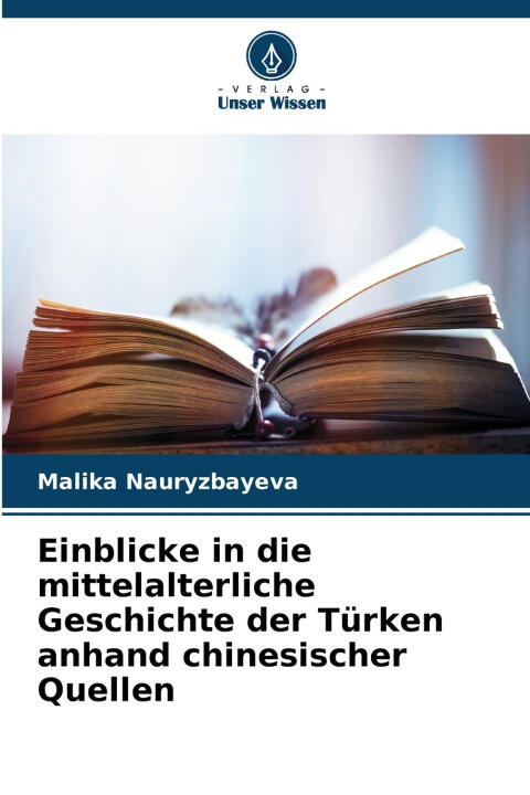 Einblicke in die mittelalterliche Geschichte der Türken anhand chinesischer Quellen