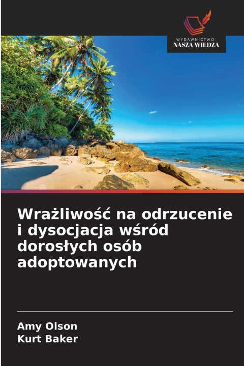 Wrażliwość na odrzucenie i dysocjacja wśród dorosłych osób adoptowanych
