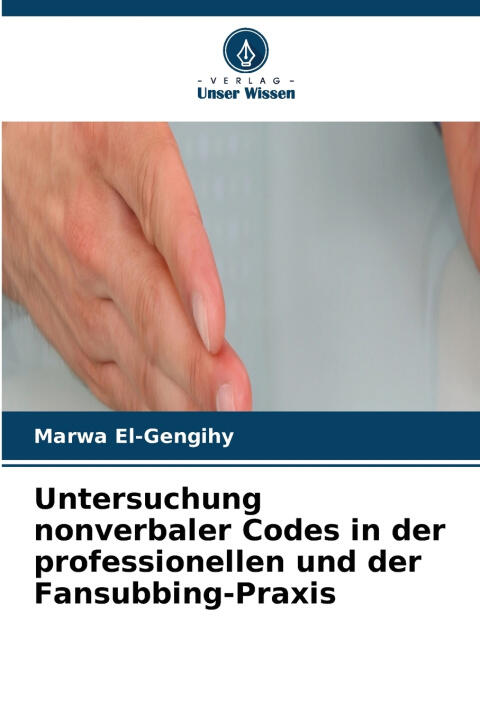 Untersuchung nonverbaler Codes in der professionellen und der Fansubbing-Praxis