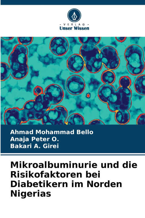 Mikroalbuminurie und die Risikofaktoren bei Diabetikern im Norden Nigerias