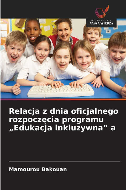 Relacja z dnia oficjalnego rozpoczęcia programu „Edukacja inkluzywna" a