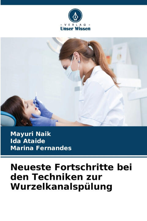 Neueste Fortschritte bei den Techniken zur Wurzelkanalspülung