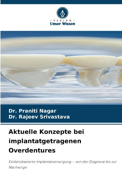 Aktuelle Konzepte bei implantatgetragenen Overdentures